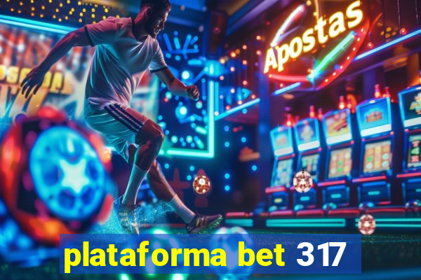 plataforma bet 317